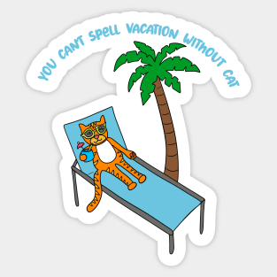 You Can't Spell Vacation Withuot Cat Sticker